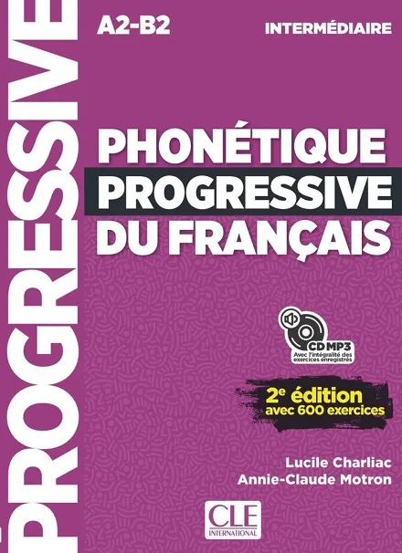 PHONÉTIQUE PROGRESSIVE DU FRANÇAIS - NIVEAU INTERMÉDIAIRE - LIVRE + CD - 2ÈME ÉDITION NOUVELLE COUVERTURE