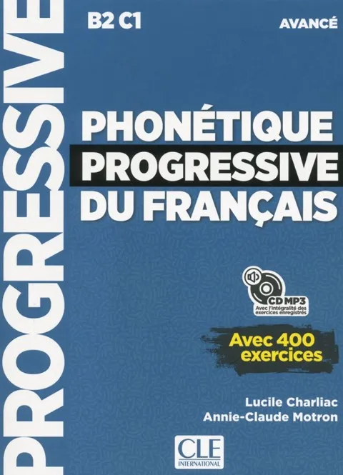 PHONETIQUE PROGRESSIVE DU FRANÇAIS - NIVEAU AVANCE - LIVRE + CD - NOUVELLE COUVERTURE