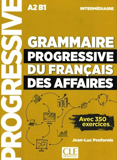 GRAMMAIRE PROGRESSIVE DU FRANÇAIS DES AFFAIRES - NIVEAU INTERMÉDIAIRE - LIVRE + CD 2ºEDITÍON -NOUVELLE COUVERTURE