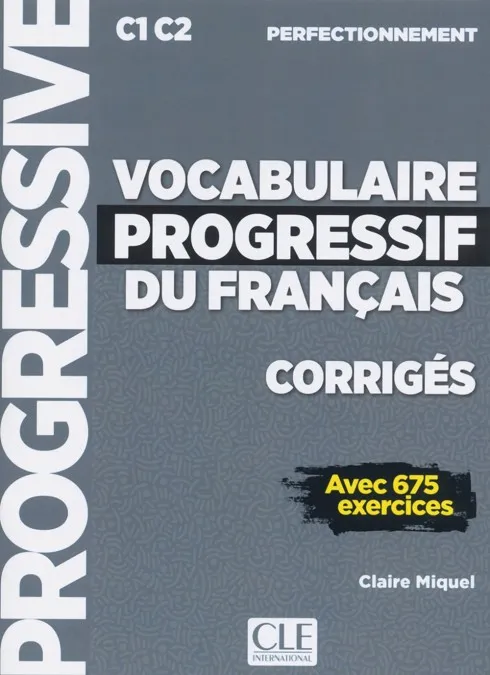 VOCABULAIRE PROGRESSIF NIVEAU PERFECTIONNEMENT - CORRIGÉS