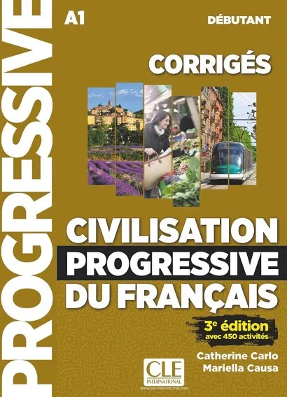 CIVILISATION PROGRESSIVE DU FRANÇAIS - 3º ÉDITION - CORRIGÉS - NIVEAU DÉBUTANT