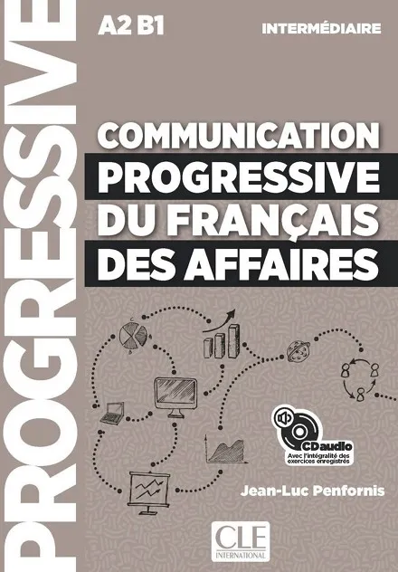 COMMUNICATION PROGRESSIVE DU FRANÇAIS DES AFFAIRES CD - NIVEAU INTERMEDIAIRE - NOUVELLE COUVERTURE