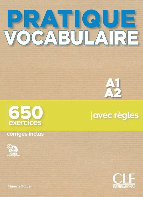 PRATIQUE VOCABULARIRE A1-A2 - LIVRE + CORRIGES