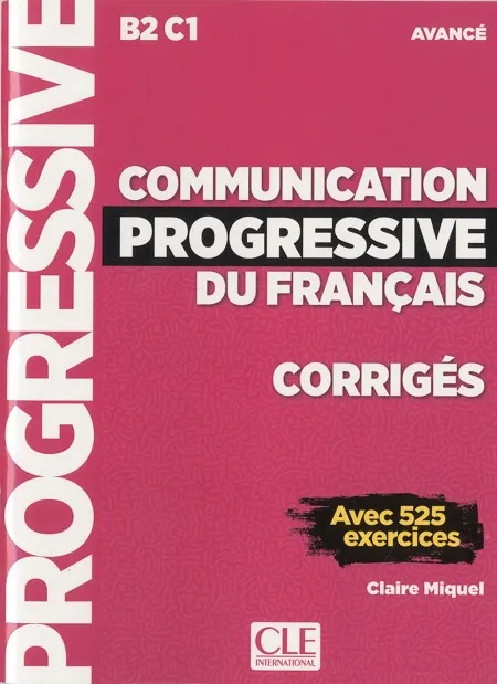COMMUNICATION PROGRESSIVE DU FRANÇAIS - NIVEAU AVANCÉ - CORRIGES