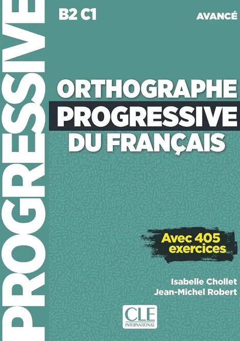ORTHOGRAPHE PROGRESSIVE NIVEAU AVANCE (B2/C1) - LIVRE + CD
