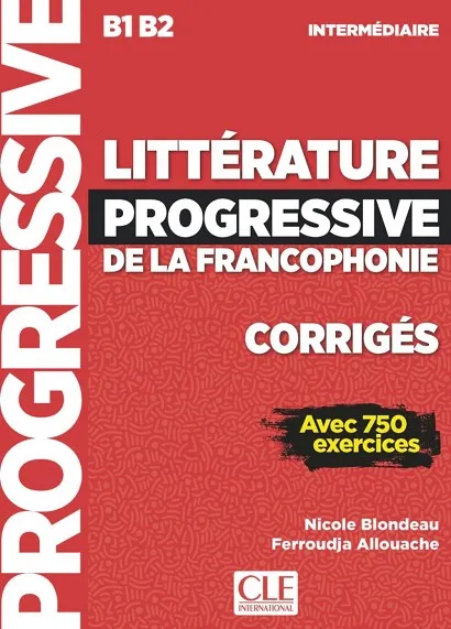 LITTERATURE PROGRESSIVE DE LA FRANCOPHONIE NIVEAU INTERMEDIAIRE B1/B2 - CORRIGES