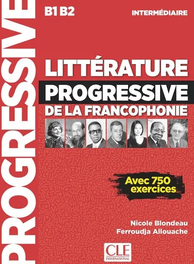 LITTERATURE PROGRESSIVE DE LA FRANCOPHONIE NIVEAU INTERMEDIAIRE B1/B2 LIVRE