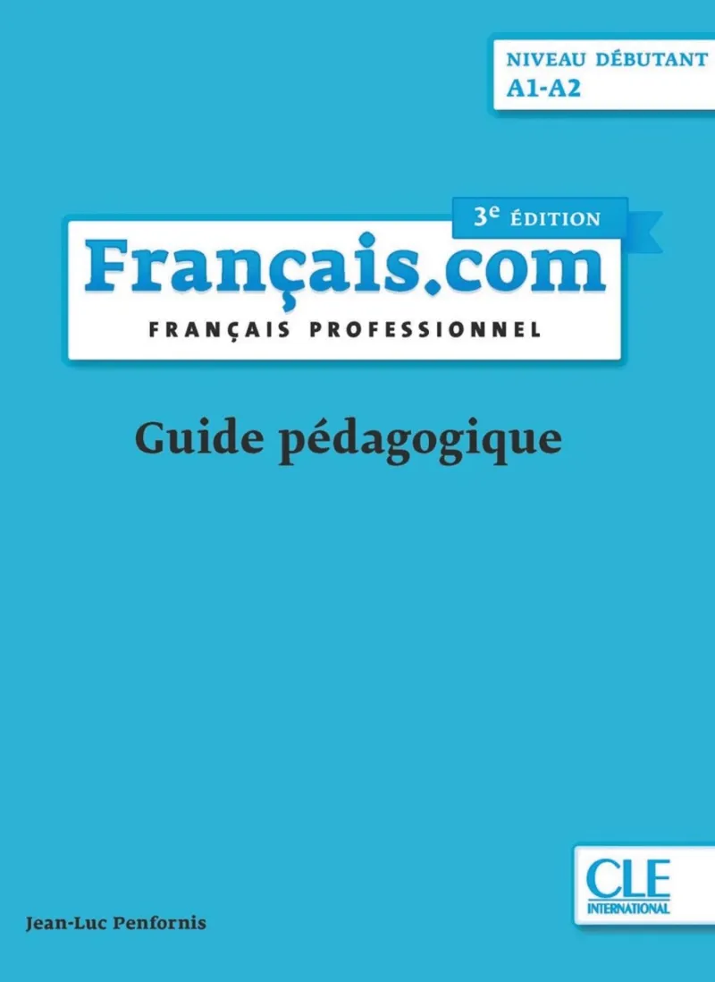 FRANÇAIS.COM DÉBUTANT 3º- GUIDE PEDAGOGIQUE