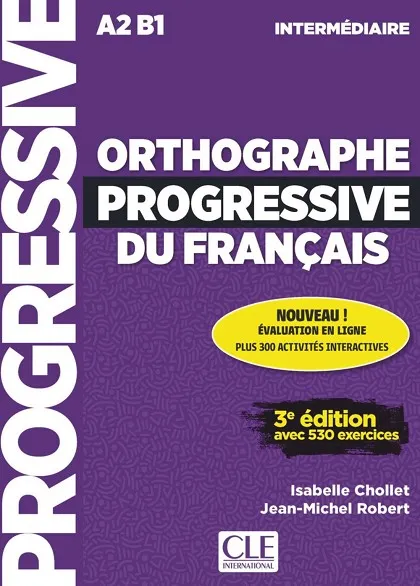 ORTHOGRAPHE PROGRESSIVE DU FRANÇAIS 3º EDITION - LIVRE + CD AUDIO NIVEAU INTERMÉDIARE A2/B1