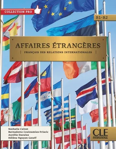 AFFAIRES ÉTRANGÈRES: FRANÇAIS DES RELATIONS INTERNATIONALES B1-B2