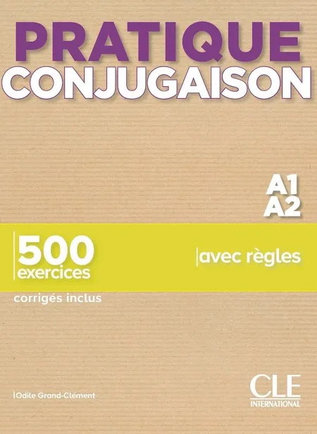 PRATIQUE CONJUGAISON - NIVEAU A1/A2 - LIVRE + CORRIGES