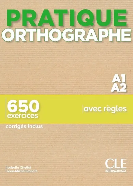 PRATIQUE ORTHOGRAPHE - NIVEAU A1/A2 - LIVRE + CORRIGES