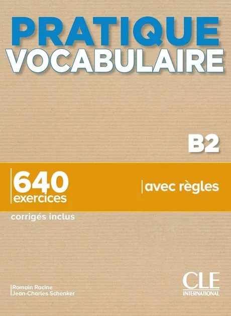 PRATIQUE VOCABULARIRE B2. LIVRE + CORRIGÉS