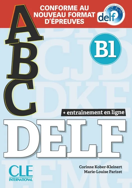 ABC DELF NIVEAU B1 LIVRE+CD+ENTRAINENMENT EN LIGNE-CONFORME AU NOUVEAU F