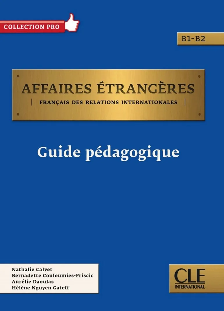 AFFAIRES ÉTRANGÈRES NIVEAU B1-B2 GUIDE PÉDAGOGIQUE