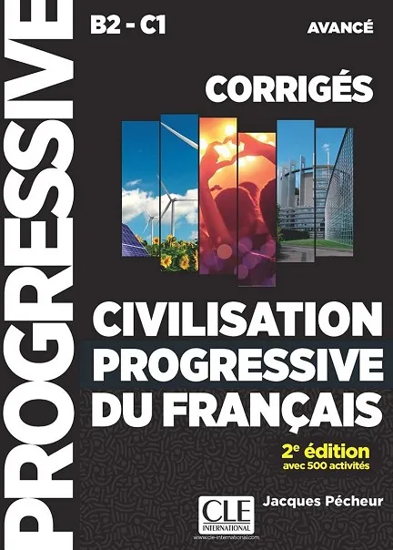 CIVILISATION PROGRESSIVE DU FRANÇAIS AVANCÉ. CORRIGÉS
