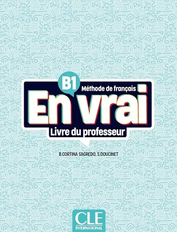 EN VRAI B1 LIVRE DU PROFESSEUR