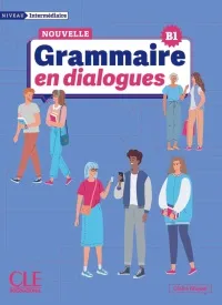NOUVELLE GRAMMAIRE EN DIALOGUES B1