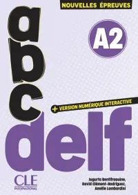 ABC DELF JUNIOR SCOLAIRE. NOUVELLES ÉPREUVES. A2. AVEC VERSION NUMÉRIQUE INTERACTIVE. PER LE SCUOLE SUPERIORI. CON
