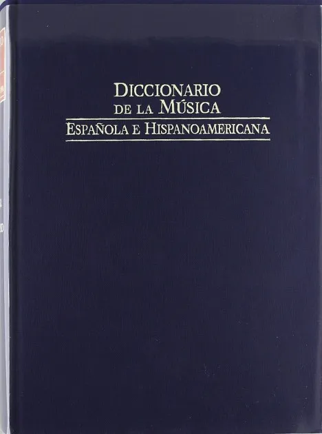 DICCIONARIO DE LA MÚSICA ESPAÑOLA E HISPANOAMÉRICANA