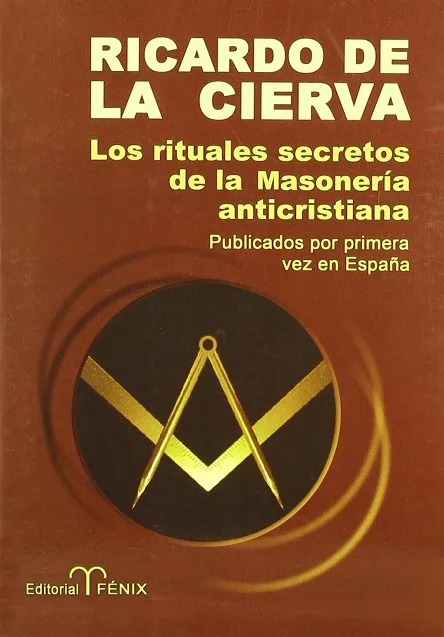 LOS RITUALES SECRETOS DE LA MASONERIA ANTICRISTIANA