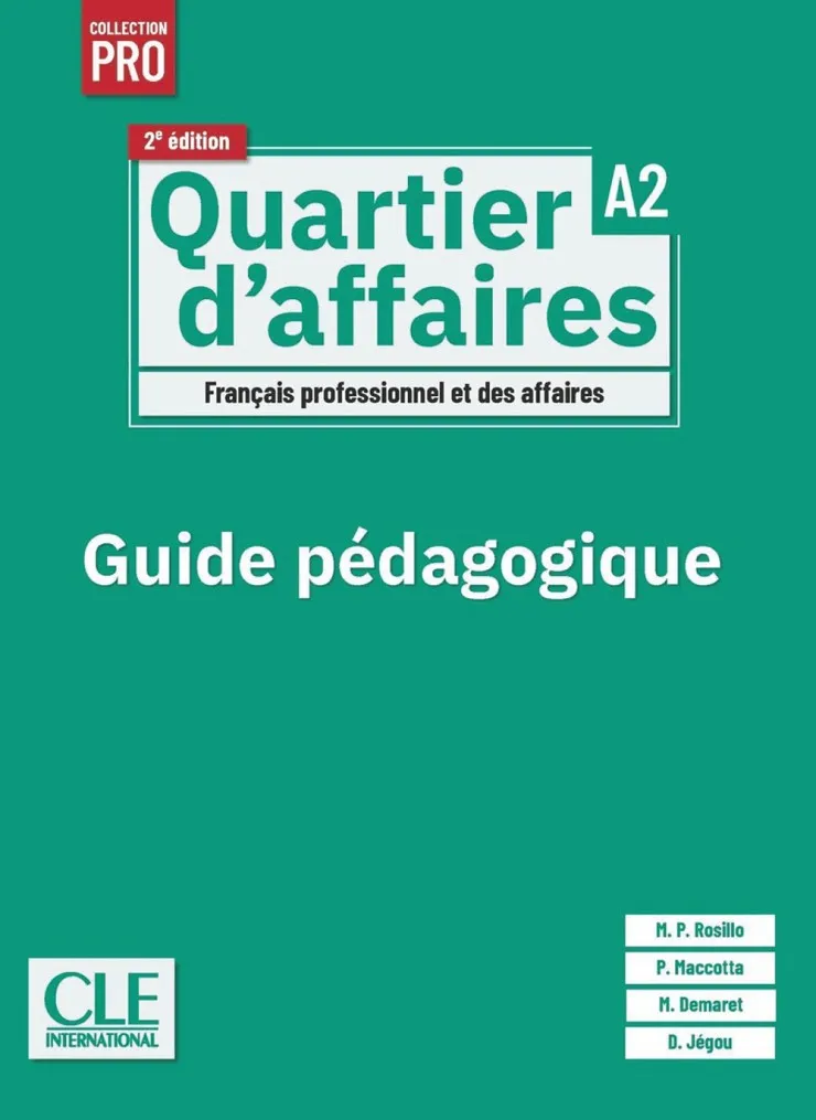 QUARTIER D'AFFAIRES. NIVEAU A2. GUIDE PÉDAGOGIQUE. 2ÈME ÉDITION