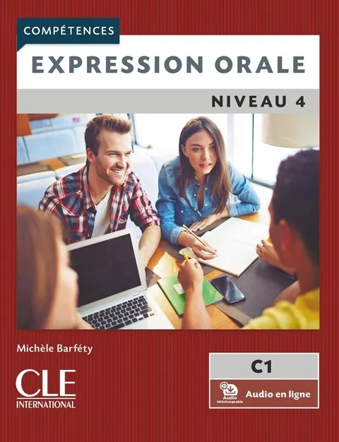 EXPRESSION ORALE 4. NIVEAU C1. LIVRE ET AUDIO TÉLÉCHARGEABLE EN LIGNE
