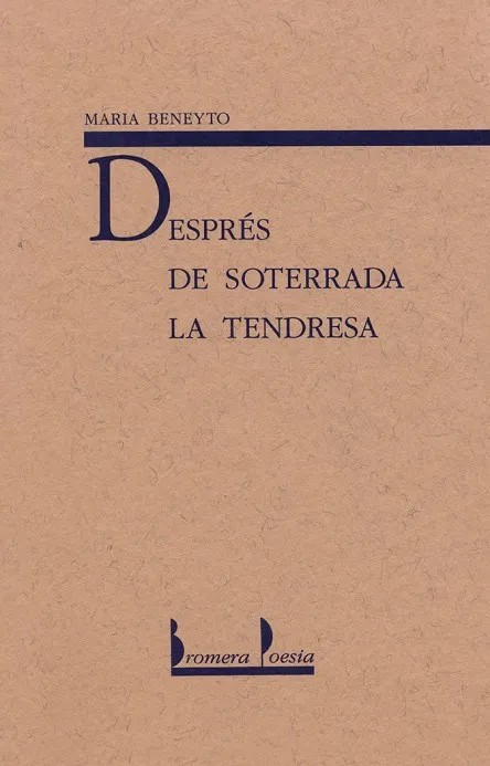 DESPRÉS DE SOTERRADA LA TENDRESA