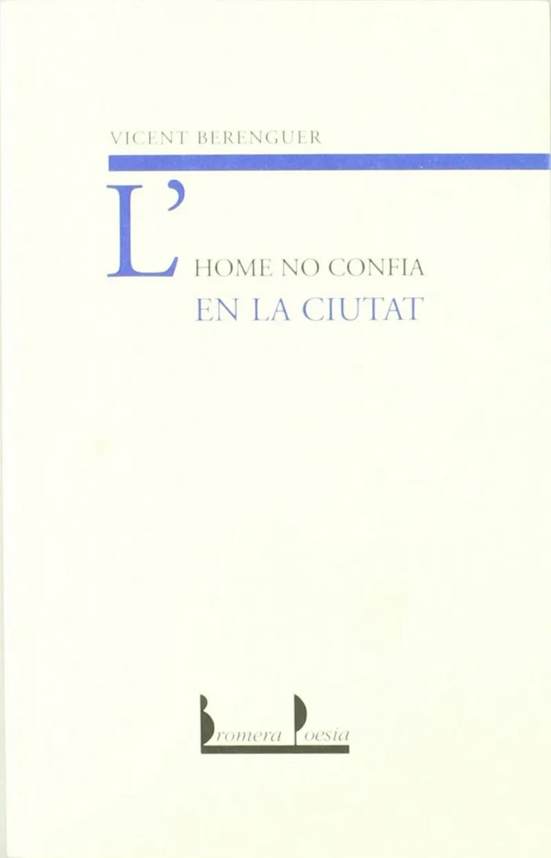 L´HOME NO CONFIA EN LA CIUTAT