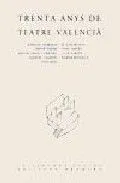 TRENTA ANYS DE TEATRE VALENCIÀ