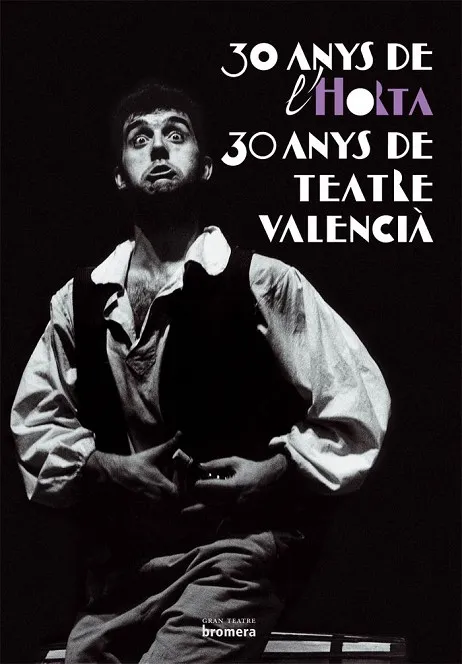 30 ANYS HORTA 30 ANYS DE TEATRE VALENCIA