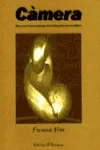 CAMERA - LLIBRE PER A L'APRENENTATGE DE LA FOTOFRAFICA EN SECUNDARIA