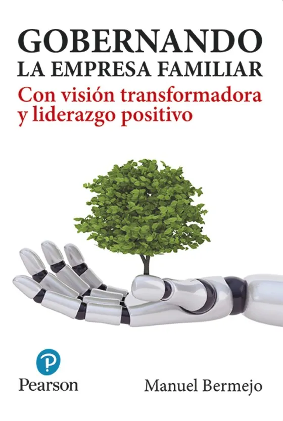 GOBERNANDO LA EMPRESA FAMILIARCON VISIÓN TRANSFORMADORA Y LIDERAZGO POSITIVO