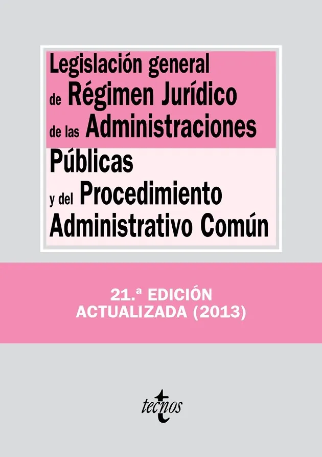 LEGISLACIÓN GENERAL DE RÉGIMEN JURÍDICO DE LAS ADMINISTRACIONES PÚBLICAS Y DEL PROCEDIMIENTO ADMINISTRATIVO COMÚN