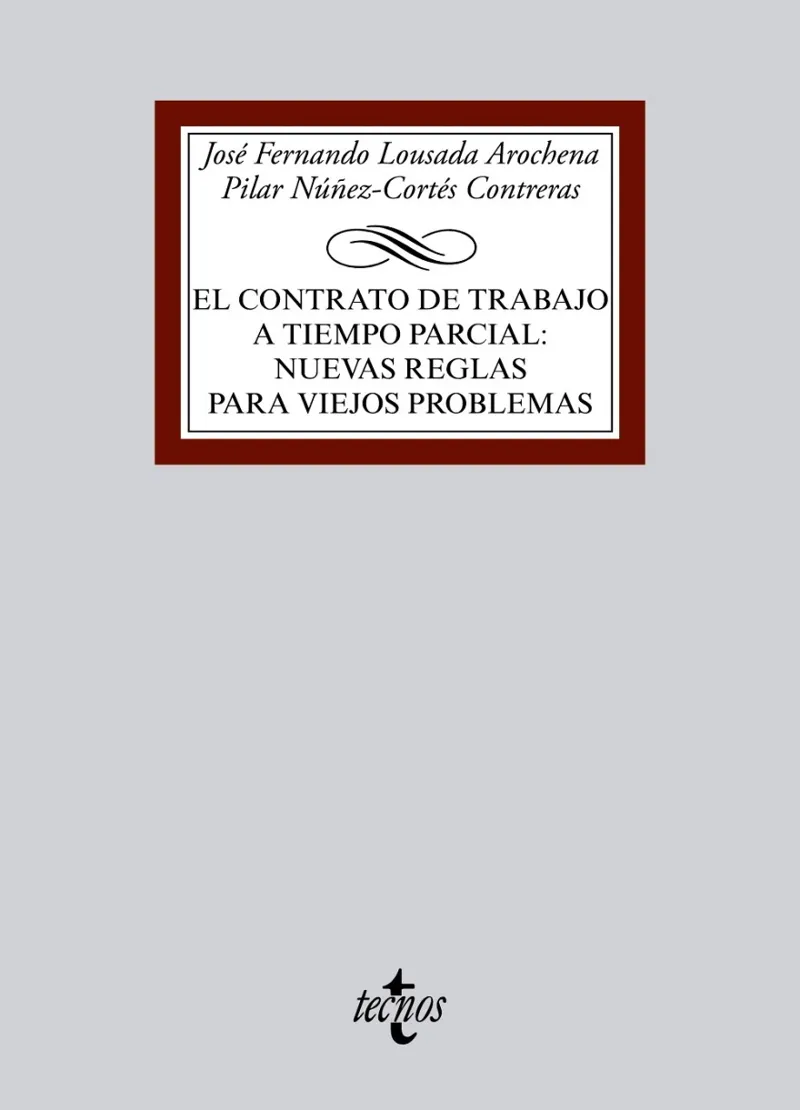 EL CONTRATO DE TRABAJO A TIEMPO PARCIAL: NUEVAS REGLAS PARA VIEJOS PROBLEMAS