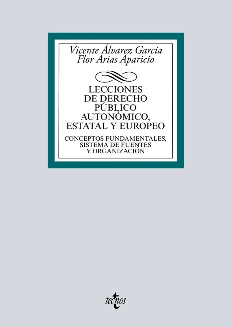 LECCIONES DE DERECHO PÚBLICO AUTONÓMICO, ESTATAL Y EUROPEO