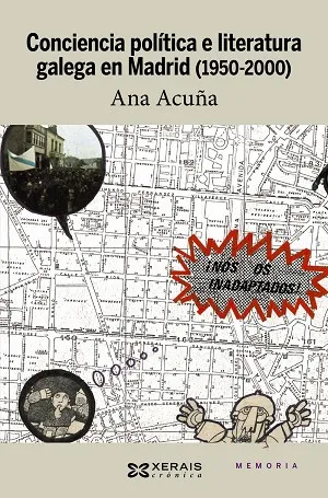 CONCIENCIA POLÍTICA E LITERATURA GALEGA EN MADRID