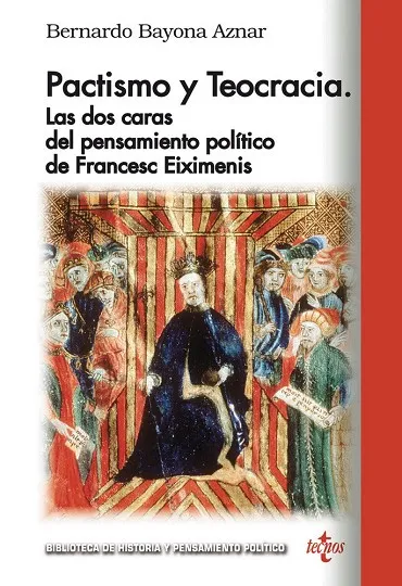 PACTISMO Y TEOCRACIA: LAS DOS CARAS DEL PENSAMIENTO POLÍTICO DE FRANÇESC EIXIMENIS