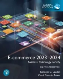 E-COMMERCE 2023–2024: BUSINESS, TECHNOLOGY, SOCIETY, 17E GLOBAL EDITION