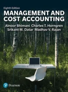 MANAGEMENT AND COST ACCOUNTING, 8E