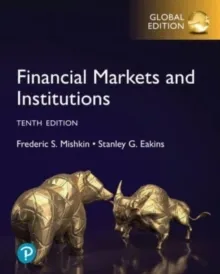 MISHKIN,FINANCIAL MARKETS AND INSTITUTIONS,GLOBAL EDITION,10E