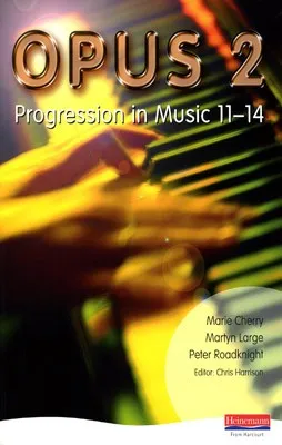 OPUS 2 PROGGRESSION IN MUSIC 11-14