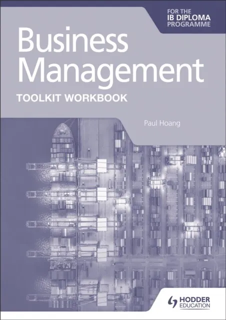 BUSINESS MANAGEMENT FOR THE IB DIPLOMA TOOLKIT WORKBOOK
