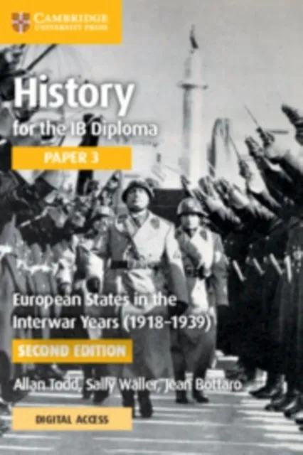 HISTORY FOR THE IB DIPLOMA PAPER 3: EUROPEAN STATES IN THE INTERWAR YEARS (1918–1939) COURSEBOOK WITH DIGITAL ACCESS 2 YEAR