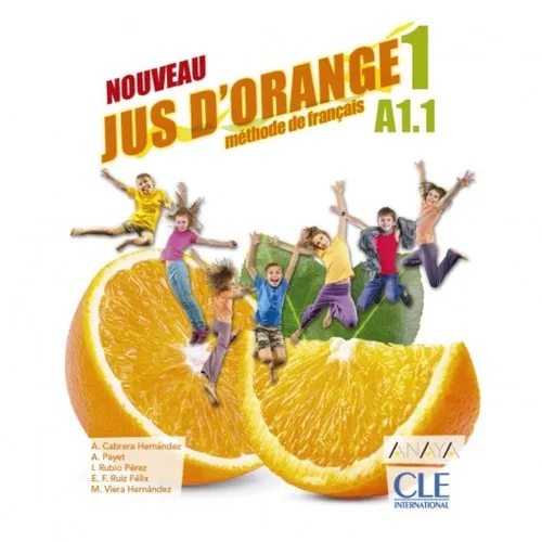 NOUVEAU JUS D'ORANGE 1. LIVRE DE L'ÉLÈVE