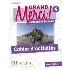 GRAND MERCI! MÉTHODE DE FRANÇAIS 4. CAHIER D'ACTIVITÉS