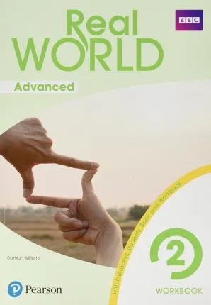 REAL WORLD ADVANCED 2 WORKBOOK PRINT & DIGITAL INTERACTIVE STUDENT'SBOOK AND WORKBOOK ACCESS CODE