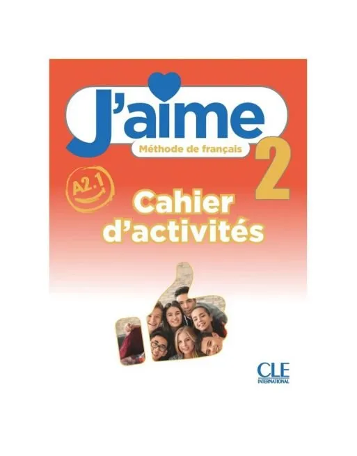 J'AIME 2. CAHIER D'ACTIVITÉS