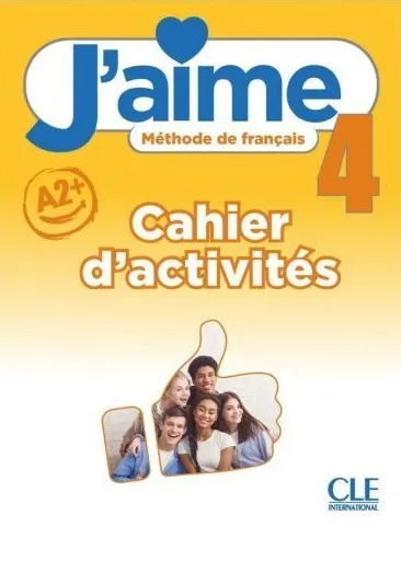 J'AIME 4. CAHIER D'ACTIVITÉS