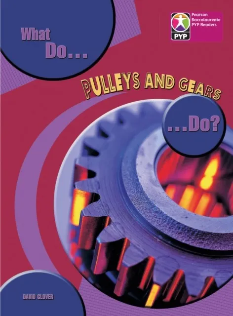 WHAT DO PULLEYS AND GEARS DO 6 PACK-PYP L8